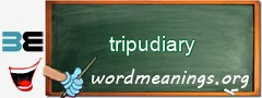 WordMeaning blackboard for tripudiary